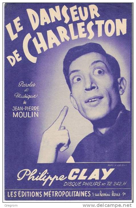 LE DANSEUR DE CHARLESTON , Philippe CLAY 1955 ! - Libri Di Canti