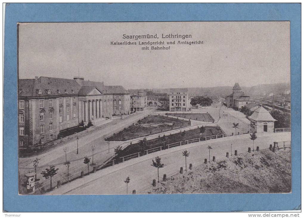 SAARGEMÜND  - Lothringen  -  Kaiserliches Landgericht Und Amtsgericht Mit Bahnhof - 1919 - BELLE CARTE - - Lothringen