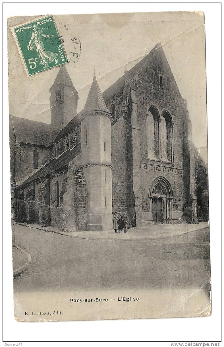 Pacy-sur-eure (27) : L'église Avec Inscription Républicaine Env 1910 (animée). - Le Vaudreuil