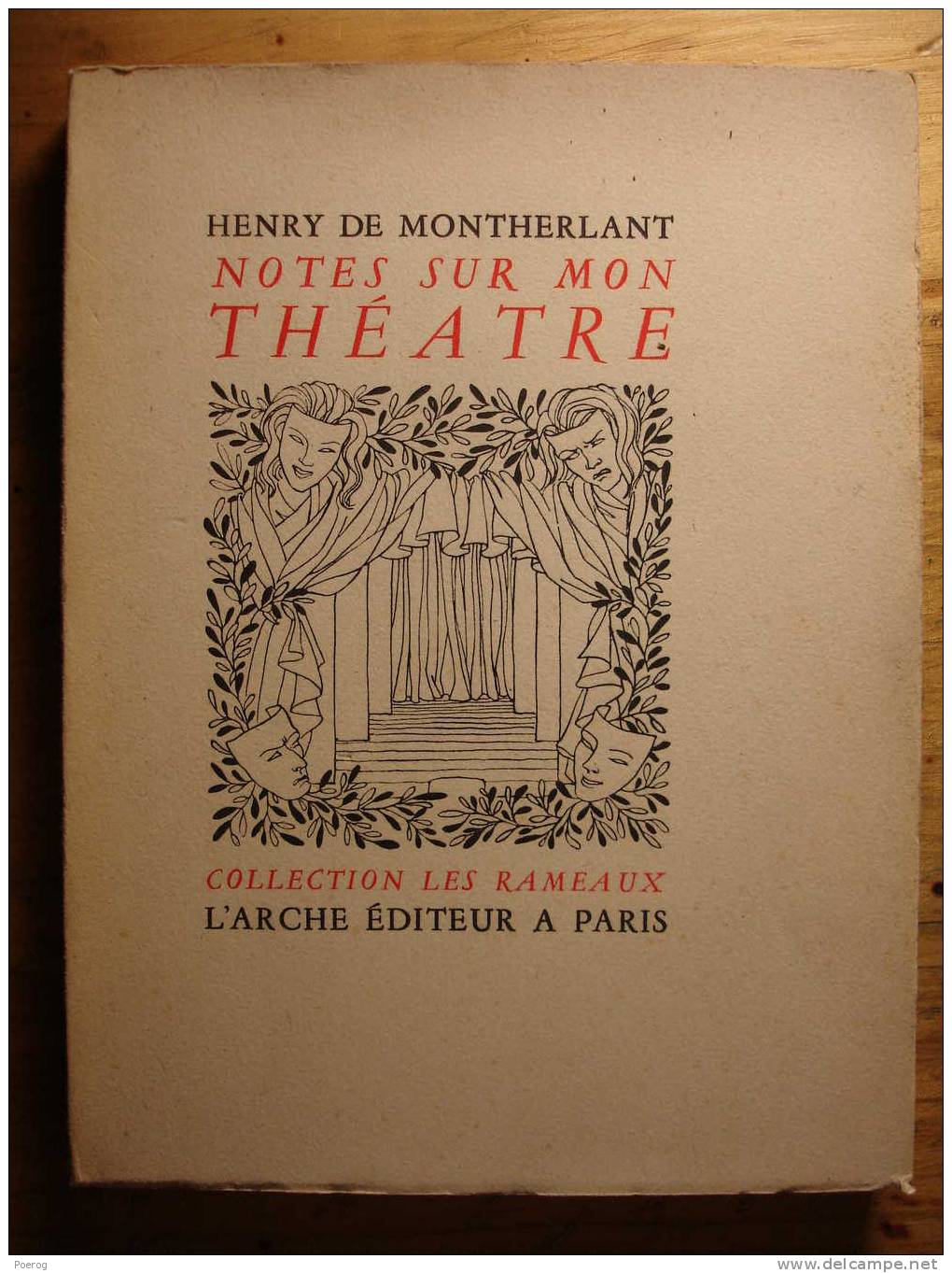 HENRY DE MONTHERLANT - NOTES SUR MON THEATRE - L'ARCHE EDITEUR - 1950 - Velin Alfa Navarre Numéroté - Auteurs Français