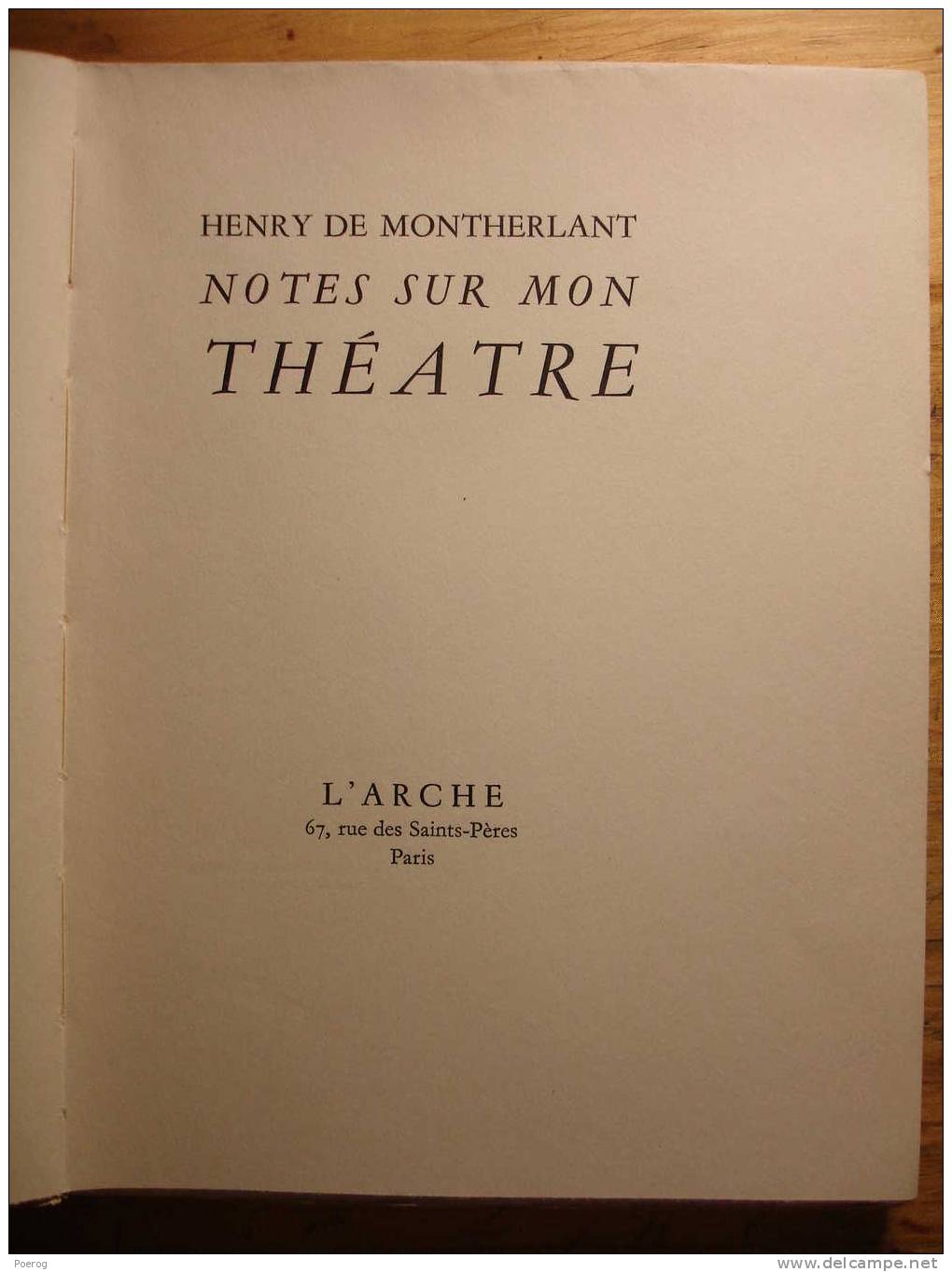 HENRY DE MONTHERLANT - NOTES SUR MON THEATRE - L'ARCHE EDITEUR - 1950 - Velin Alfa Navarre Numéroté - Autores Franceses