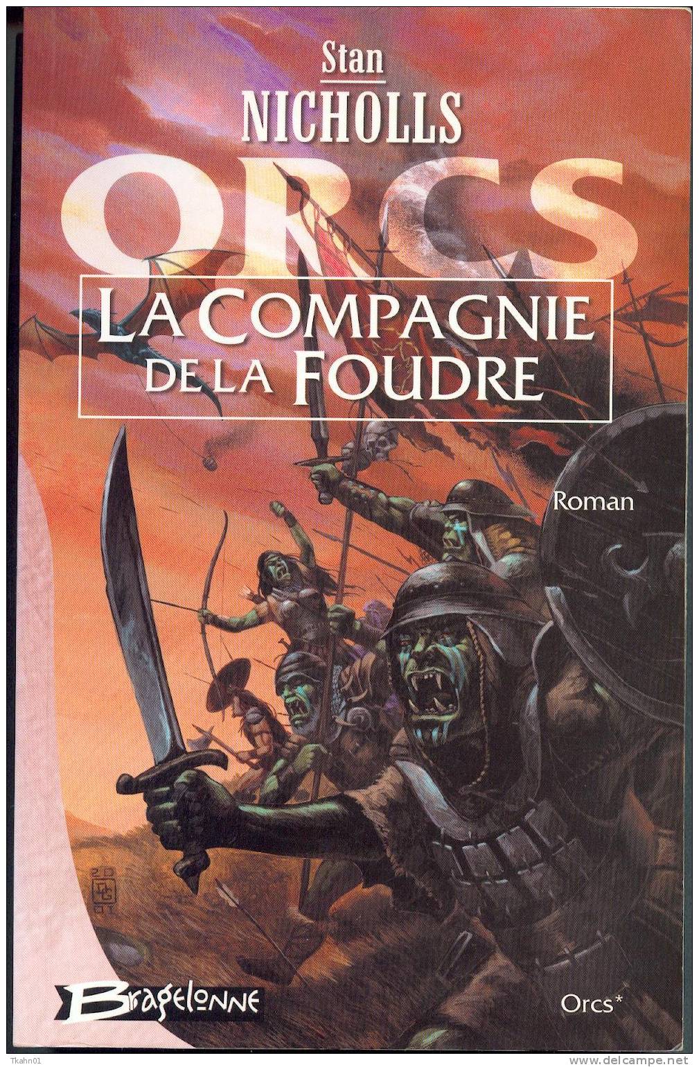 ORCS TOME-1 " LA COMPAGNIE DE LA FOUDRE " STAN-NICHOLLS-BRAGELONNE G-F 2001 - Bragelonne