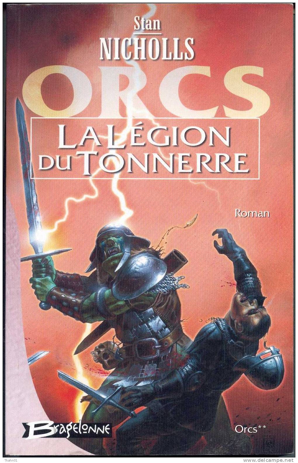 ORCS TOME-2 " LA LEGION DU TONNERRE " STAN-NICHOLLS-BRAGELONNE G-F 2002 - Bragelonne