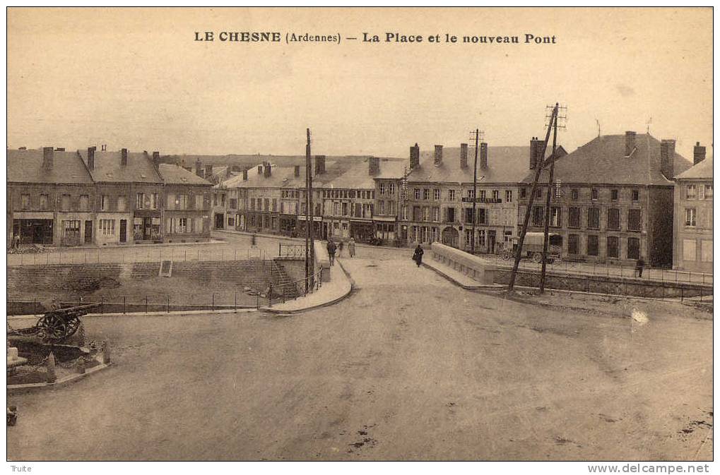 LE CHESNE LA PLACE ET LE NOUVEAU PONT - Le Chesne