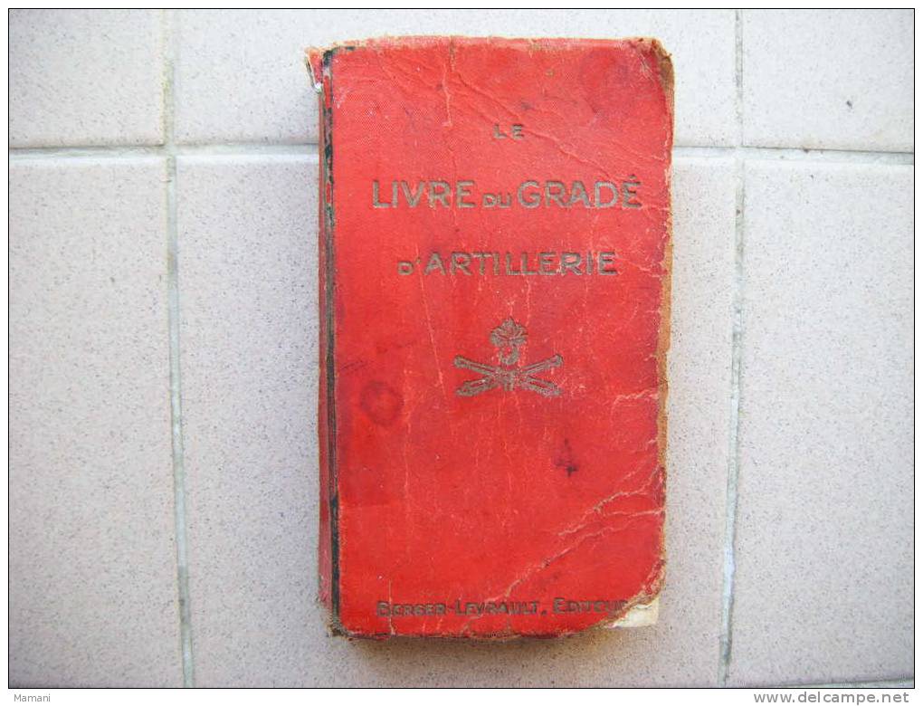 Livre Du Grade D´artillerie 1922--.pub Zig Zag-instruction Tir-entretien Du Materiel-cheval-ecole Du Canonnier Etc....- - Other & Unclassified