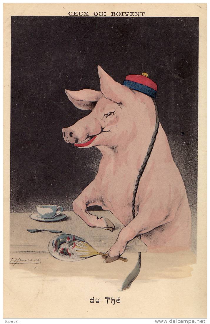 COCHON HABILLÉ - ATTITUDE HUMAINE : CEUX QUI BOIVENT ...du THÉ Par ESPINASSE - ANNÉE: ENV. 1900 (f-515) - Schweine