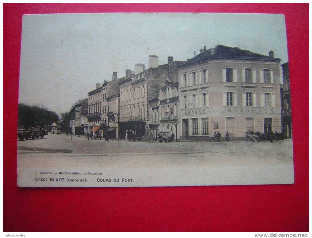 CPA COLORISEE -33-GIRONDE-BLAYE-COURS DU PORT-BANQUE DE BORDEAUX -ANIMEE -VOYAGEE 1908- PHOTO RECTO /VERSO - Blaye