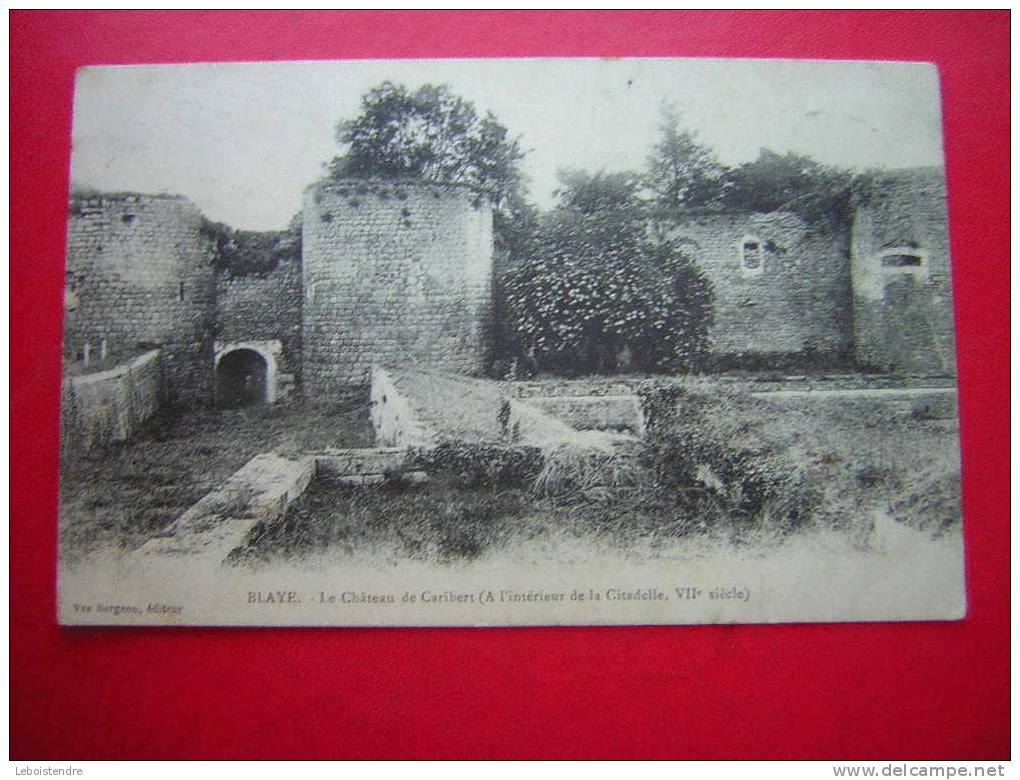 CPA-33-GIRONDE-BLAYE-LE CHATEAU DE CARIBERT-A L'INTERIEUR DE LA CITADELLE ,VIIe .S -VOYAGEE 1908- PHOTO RECTO /VERSO - Blaye