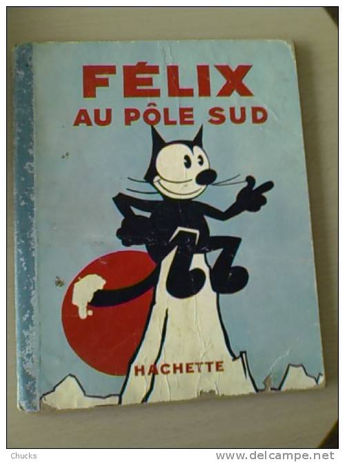 FELIX Le Chat Au Pôle Sud Cartonné Hachette 1935 - Félix De Kat