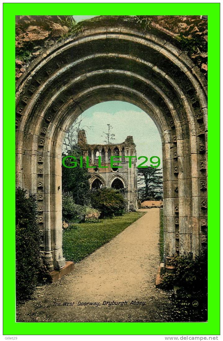 DRYBURGH, SCOTLAND - DRYBURGH ABBEY - THE WEST DOORWAY - WRITTEN IN 1913 - VALENTINES SERIES - J.V. - - Berwickshire