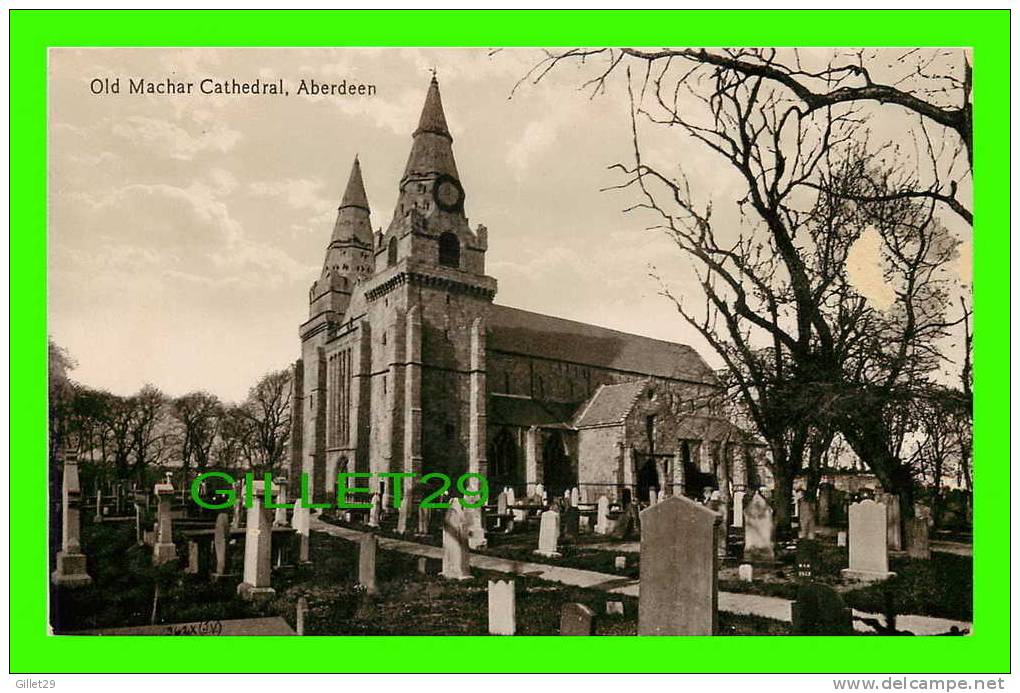 ABERDEEN, SCOTLAND - OLD MACHAR CATHEDRAL - VALENTINES SERIES - WRITTEN IN 1913 - - Aberdeenshire