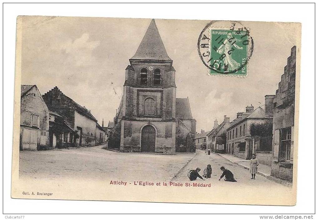 Attichy (60) : La  Place Saint-Médard  Et L´église Env 1912 (animée). - Attichy