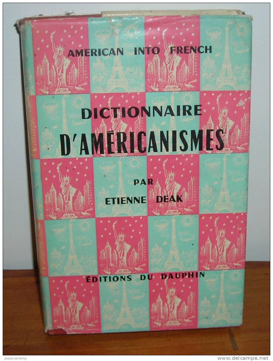 Dictionnaire D'Américanismes - Par Etienne Deak - 1957. - Dictionaries
