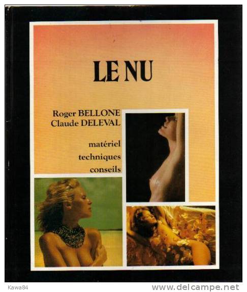 LIVRE  Roger Bellone / Claude Deleval  "  Le Nu  " - Fotografía