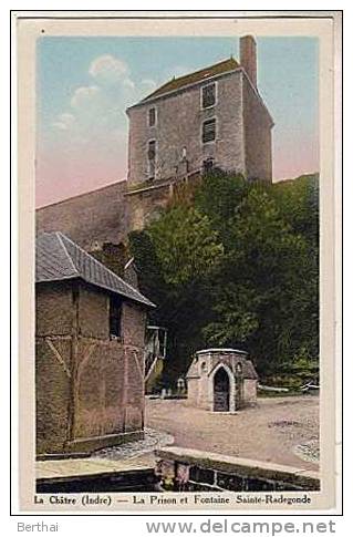 36 LA CHATRE - La Prison Et Fontaine Sainte Radegonde - La Chatre