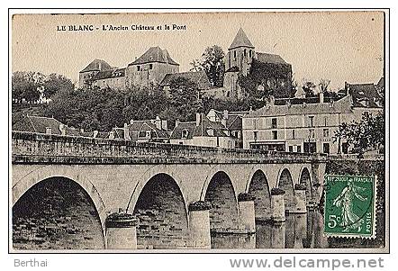 36 LE BLANC - L Ancien Chateau Et Le Pont - Le Blanc