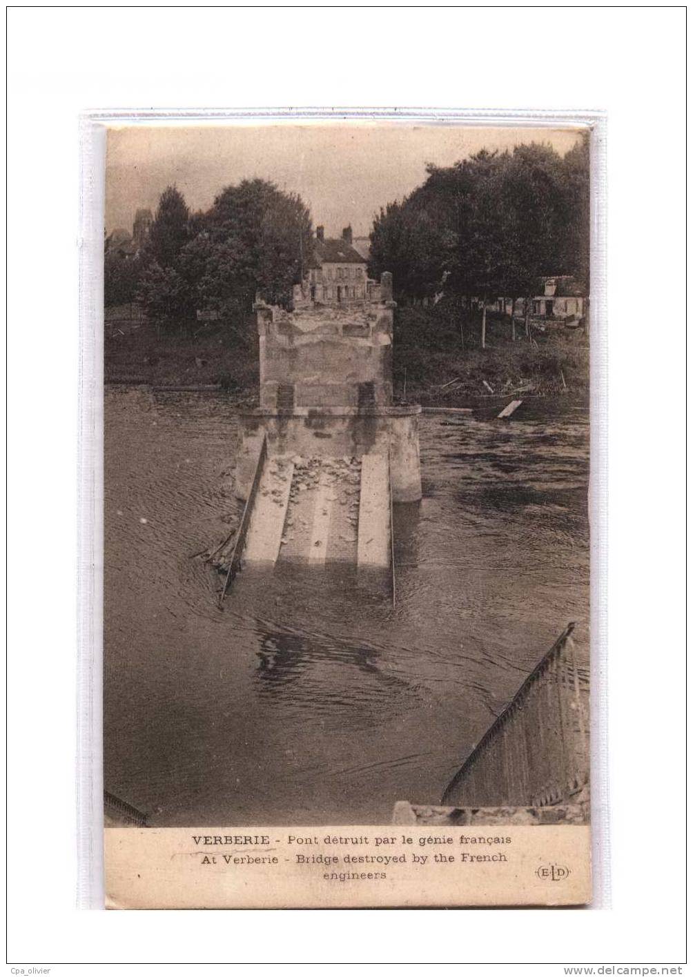 60 VERBERIE Guerre 1914-18, Pont Détruit Par Le Génie Francais, Ruines, Cachet 2è Régiment Génie, Ed ELD, 191? - Verberie