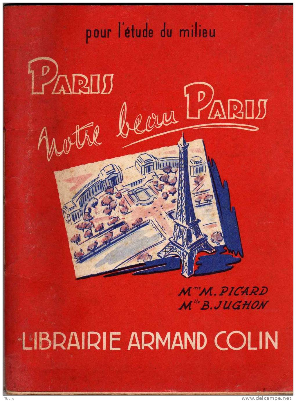 PARIS NOTRE BEAU PARIS - PICARD ET JUGHON - ILLUSTRATIONS DE JP MAURIN - 1ERE EDITION ARMAND COLIN 1955 - 6-12 Jahre