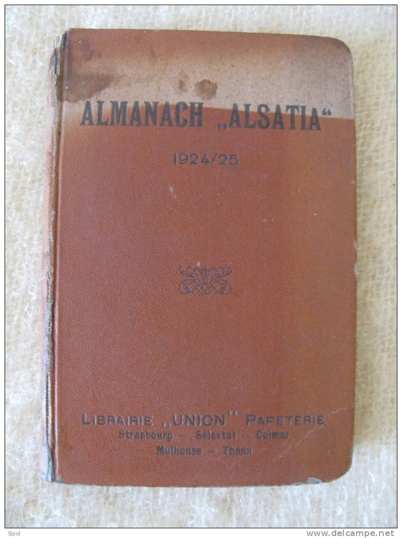 Almanach"Alsatia" 1924/1925  A La Jeunesse D Alsace Et De Lorraine Librairie Union Stg,Sélestat,Colmar,Mulhouse,Thann - Small : 1921-40