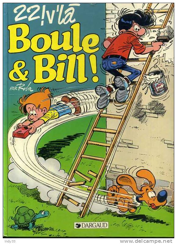 - 22 ! V'LA BOULE ET BILL . DARGAUD 1988 - Boule Et Bill