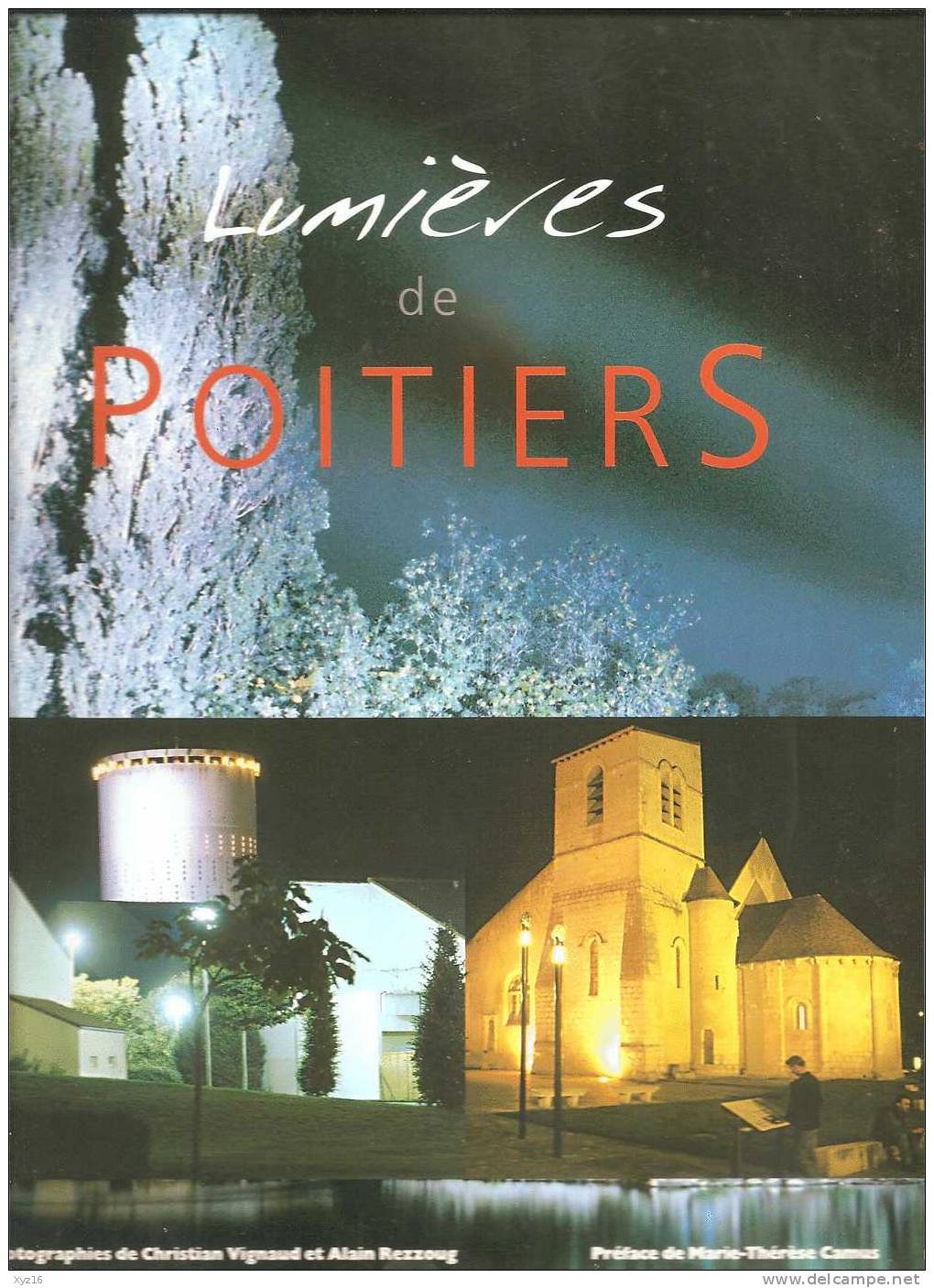 Lumières De POITIERS Photos De C Vignaud Et A Rezzoug  Préface De M T Camus 1999 - Poitou-Charentes