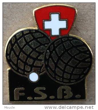 FEDERATION SUISSE DE BOULES - F.S.B. - BOULES LYONNAISES (LONGUES) - PETANQUE - SWISS - SCHWEIZ -    (22) - Pétanque