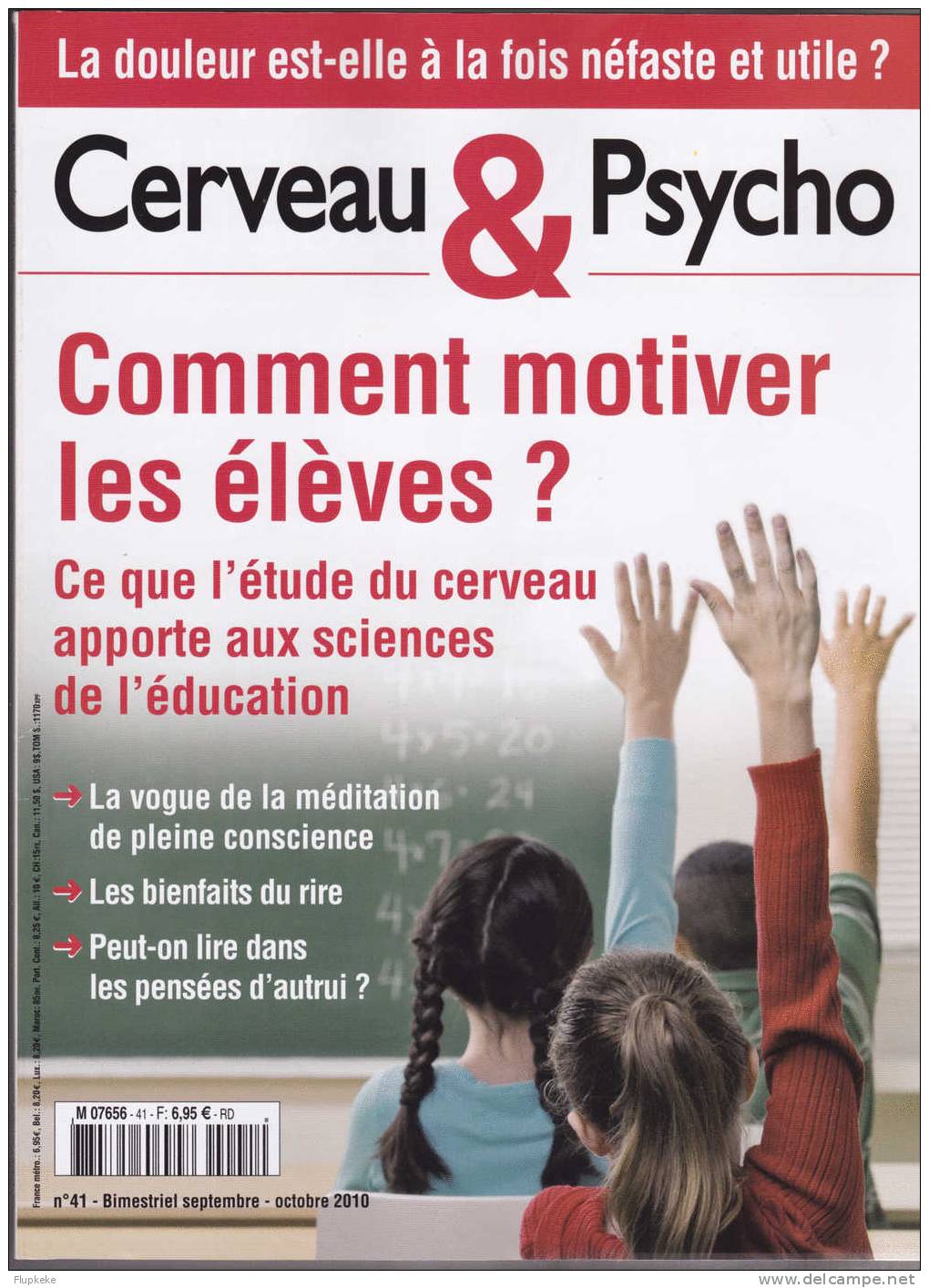 Cerveau & Psycho 41 Septembre-octobre 2010 Comment Motiver Les Élèves? La Méditation En Pleine Conscience - Médecine & Santé