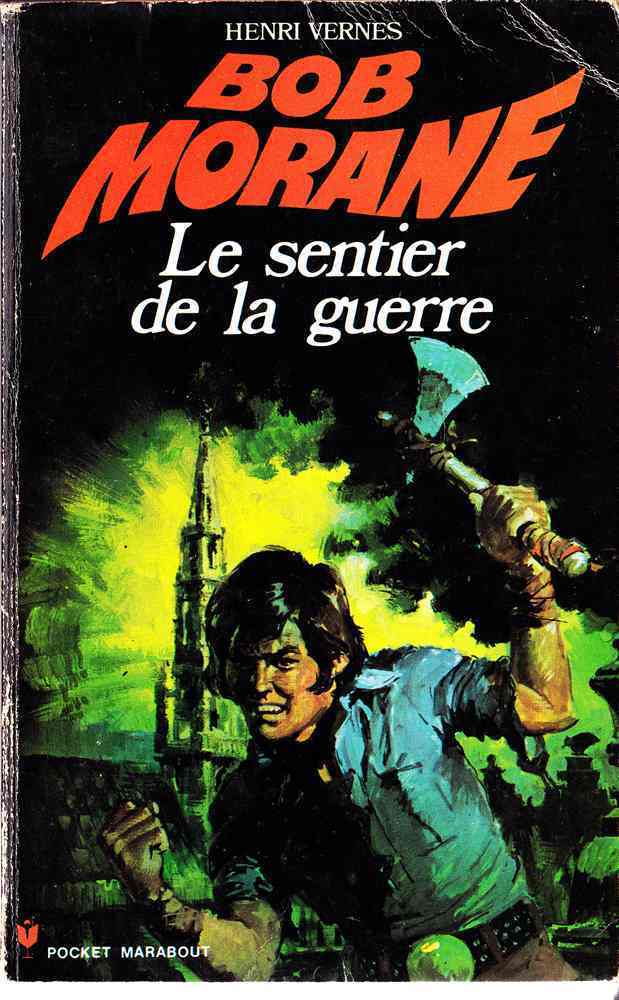 Bob Morane - Henri Vernes - PM 120 - Le Sentier De La Guerre - EO 1973 - Type 11 - Index 119 - Belgische Schrijvers