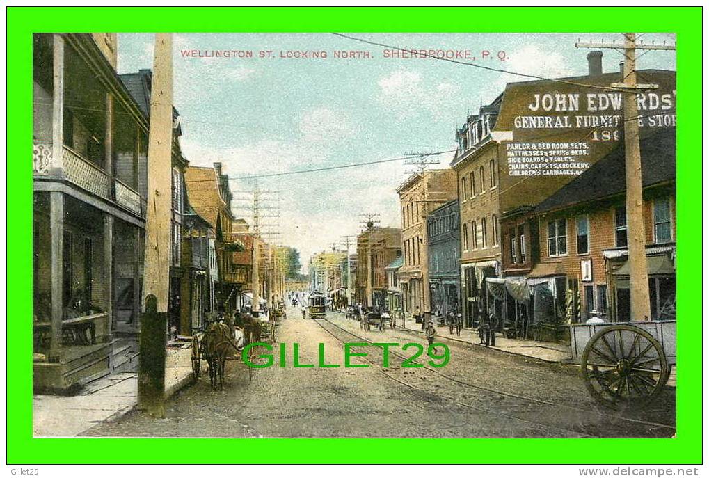 SHERBROOKE, QUÉBEC - WELLINGTON STREET, LOOKING NORTH - JOHN EDWARDS GENERAL FURNITURE STORE - MONTREAL IMPORT CO - - Sherbrooke