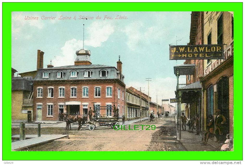 LÉVIS, QUÉ. - USINES CARRIER & STATION DU FEU (POMPIER) - J.W. LAWLOR HOTEL - ILLUSTRATED POST CARD - CIRCULÉE EN 1913 - - Levis