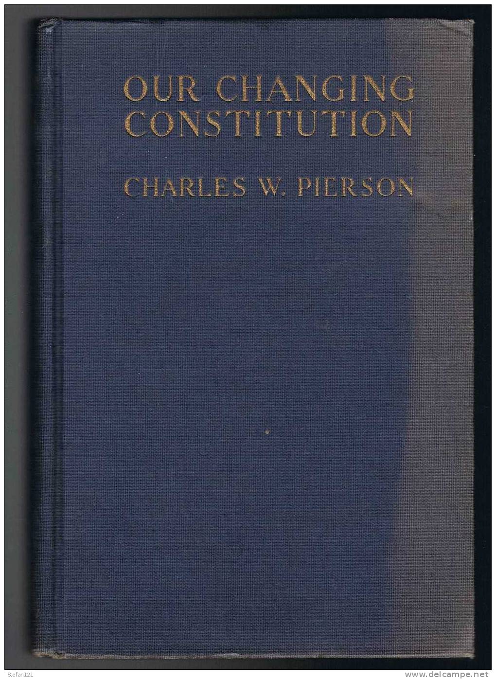 Our Changing Constitution - 1922 - Edition Originale - Charles W. Pierson  - 182 Pages - 19,3 Cm X 13,2 Cm - Andere & Zonder Classificatie