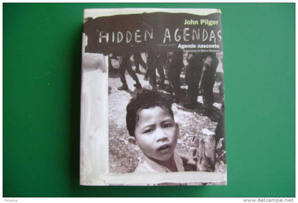 PDC/7 John Pilger HIDDEN AGENDAS AGENDE NASCOSTE Fandango Libri 2003/Iraq/Birmania/Timor Est/Cambogia/Vietnam - Société, Politique, économie