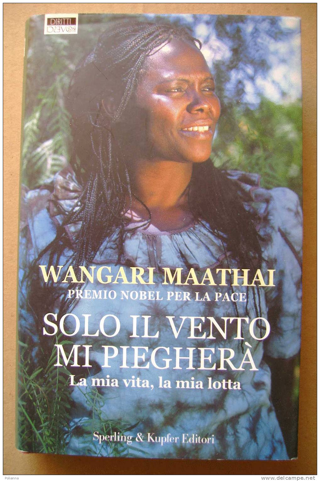PDC/9 Wangari Maathai SOLO IL VENTO MI PIEGHERA' Sperling & Kupfer 2007/Africa/Kenya - History, Biography, Philosophy