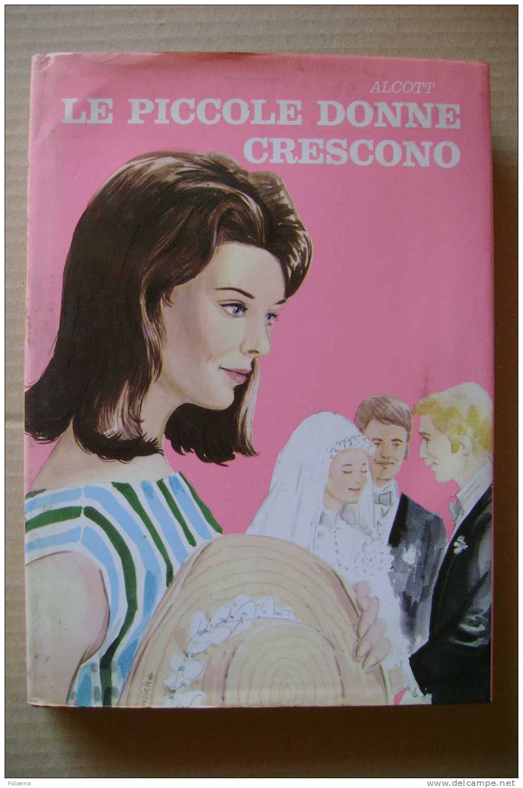 PDC/11 Alcott LE PICCOLE DONNE CRESCONO Ed.Bri 1973/illustrazioni Di L.Gariano - Niños Y Adolescentes