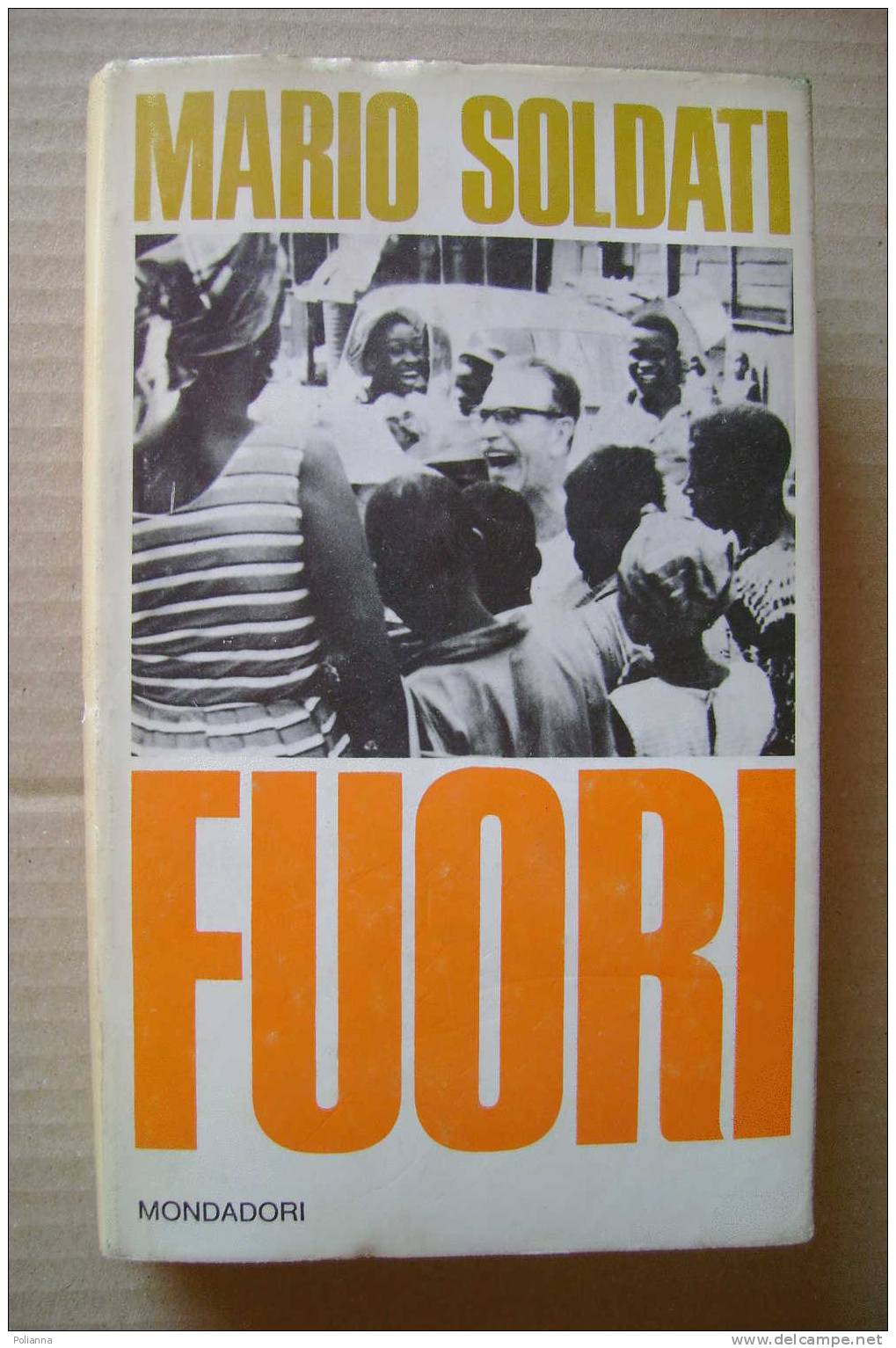 PDC/21 Mario Soldati FUORI Mondadori I^ Ed.1968 - Grote Schrijvers