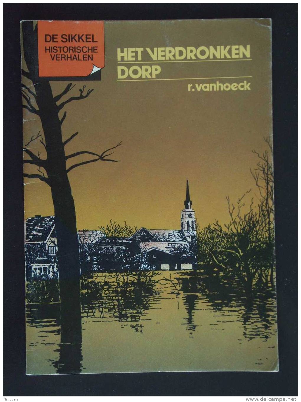 De Sikkel Historische Verhalen - Het Verdronken Dorp - Ruisbroek 1976 - Roger Vanhoeck - Tekeningen Roger De Klerk - Juniors