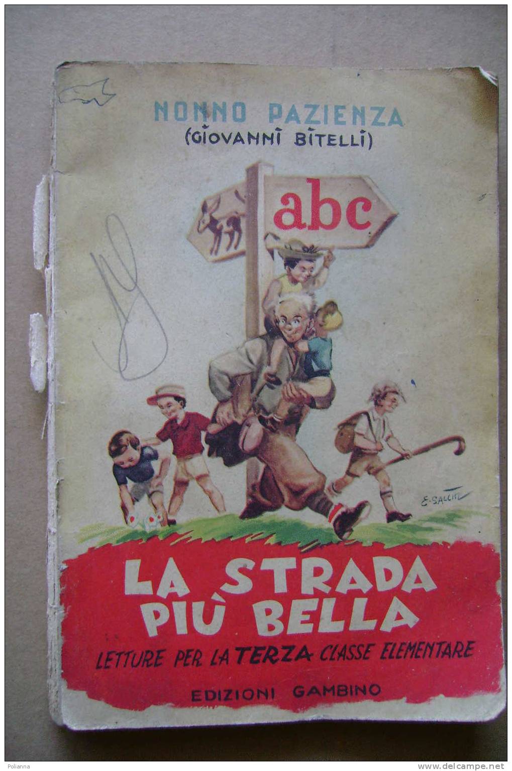 PDC/48 Nonno Pazienza (Giovanni Bitelli) LA STRADA PIU' BELLA Ed.Gambino 1949/illustrazioni E.Sacchi - Antichi