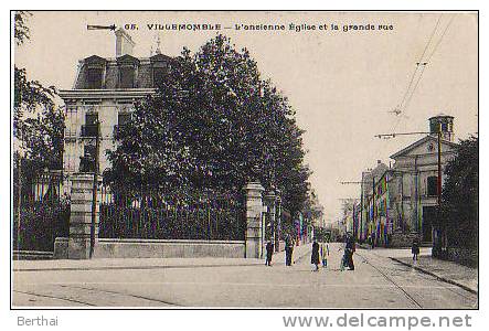 93 VILLEMOMBLE - L Ancienne Eglise Et La Grande Rue - Villemomble