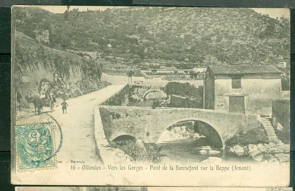 83 OLLIOULES Route Des Gorges Et Pont De La Bonnefont Sur La Reppe  - ( Sale Au Dos Mais Rare )    Dh04 - Ollioules