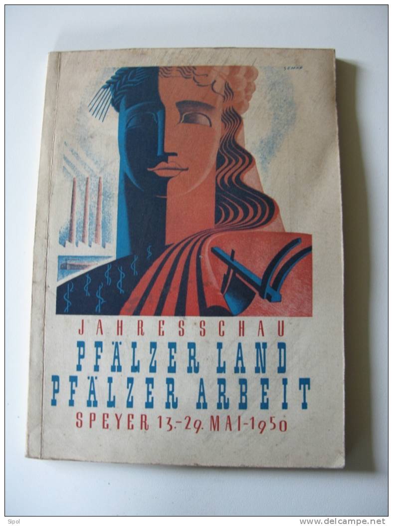 Catalogue D Exposition De Spyre :Jahresschau Pfälzer Land Pfälzer Arbeit  Speyer 13-29 Mai 1950 - Cataloghi