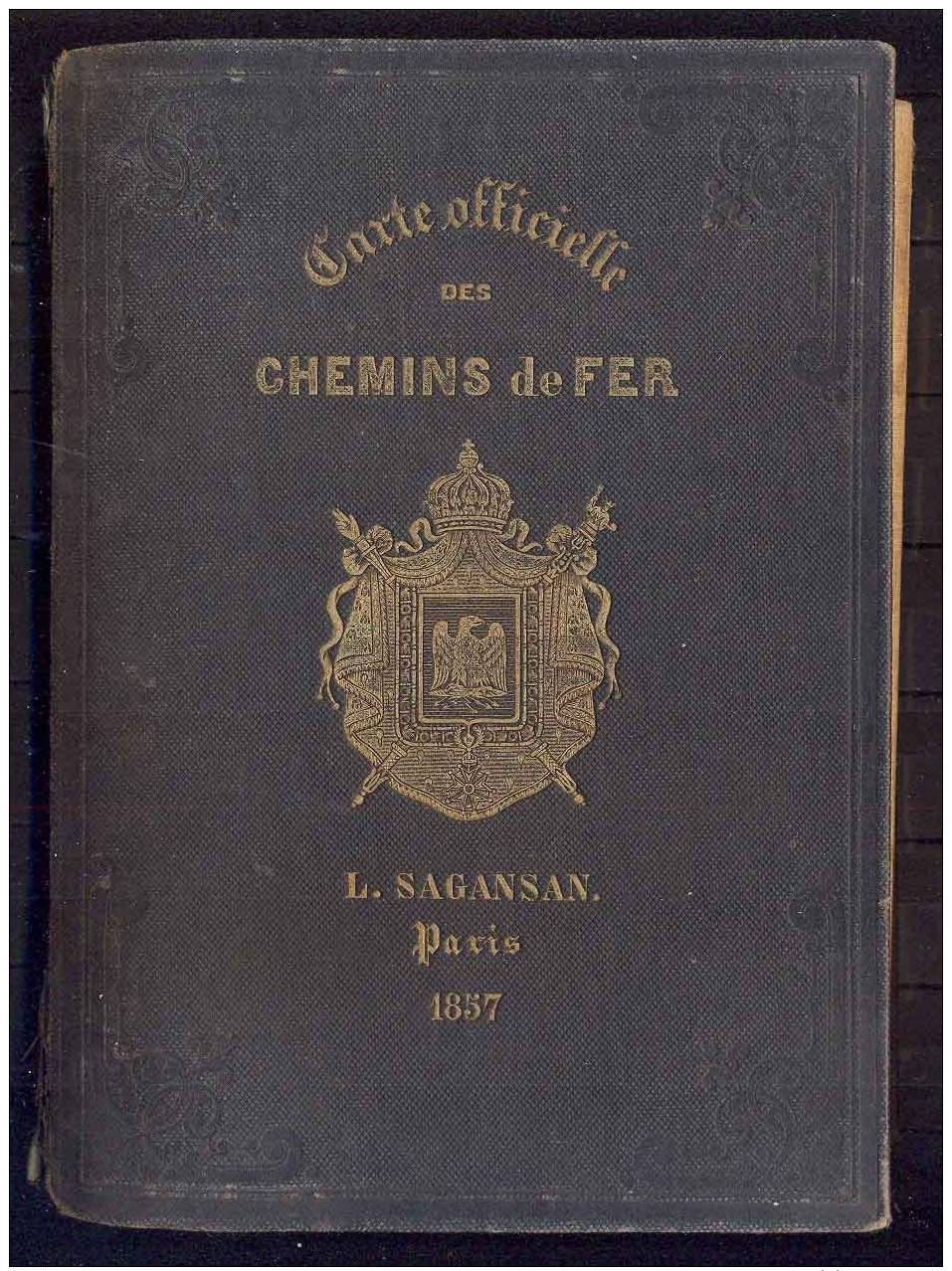 Livre-carte Officielle Des Chemins De Fer L. Sagansan Paris 1857 - 1801-1900