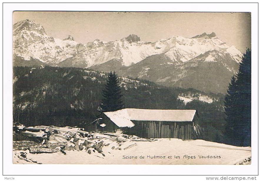 Scierie De Huémoz Et Les Alpes Vaudoises Ollon1925  Perrochet-Matile - Ollon