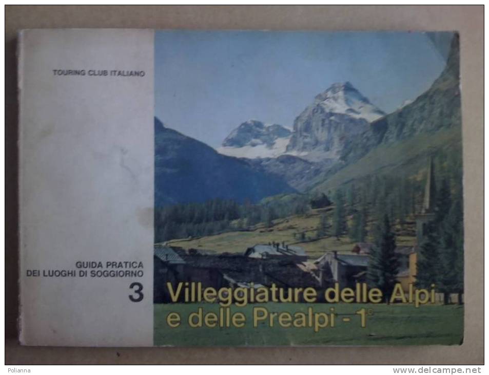 PB/16 VILLEGGIATURE ALPI E PREALPI 1° TCI 1965 Luoghi Soggiorno/Acceglio/Balme/Cogne/Degioz/Lemie... - Turismo, Viajes