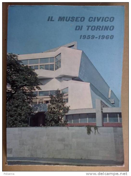 PB/18 IL MUSEO CIVICO DI TORINO 1959-1960 V.Viale 1960 GAM/Casorati/Manzù/Morandi E Martini/Delaunay/Bistolfi/Tabusso - Kunst, Antiquitäten