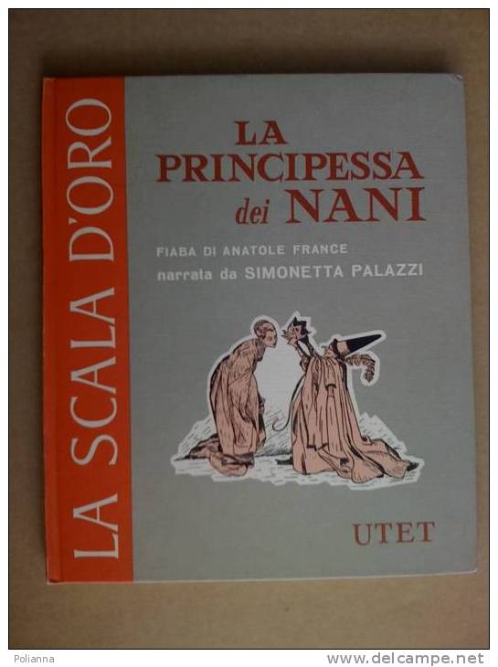 PB/23 LA PRINCIPESSA DEI NANI Scala D´Oro UTET 1972 Illustrato Da Enrico Bagnoli - Kinder Und Jugend