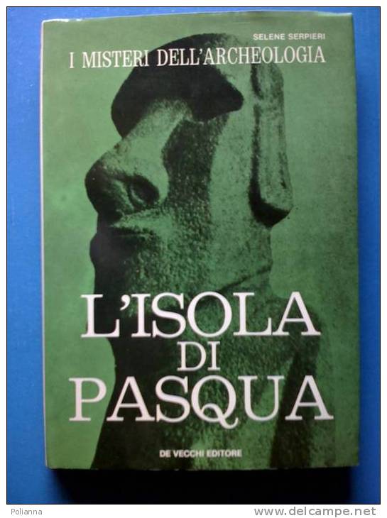 PB/37 Serpieri Selene L´ ISOLA DI PASQUA De Vecchi 1973 /Misteri Archeologia - Turismo, Viajes