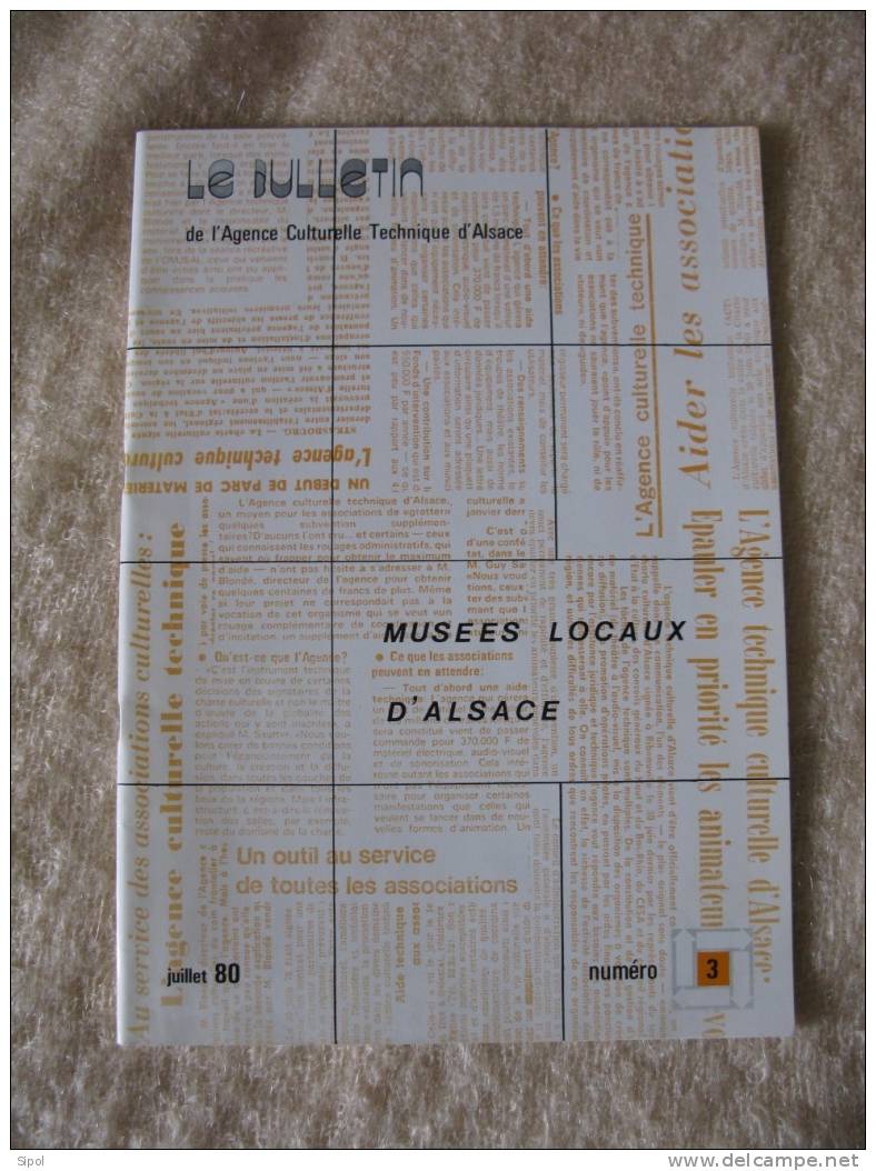 Le Bulletin De L Agence Culturelle Technique D Alsace -Juillet 1980 N° 3 -  35 Musées Locaux  D Alsace - Alsace