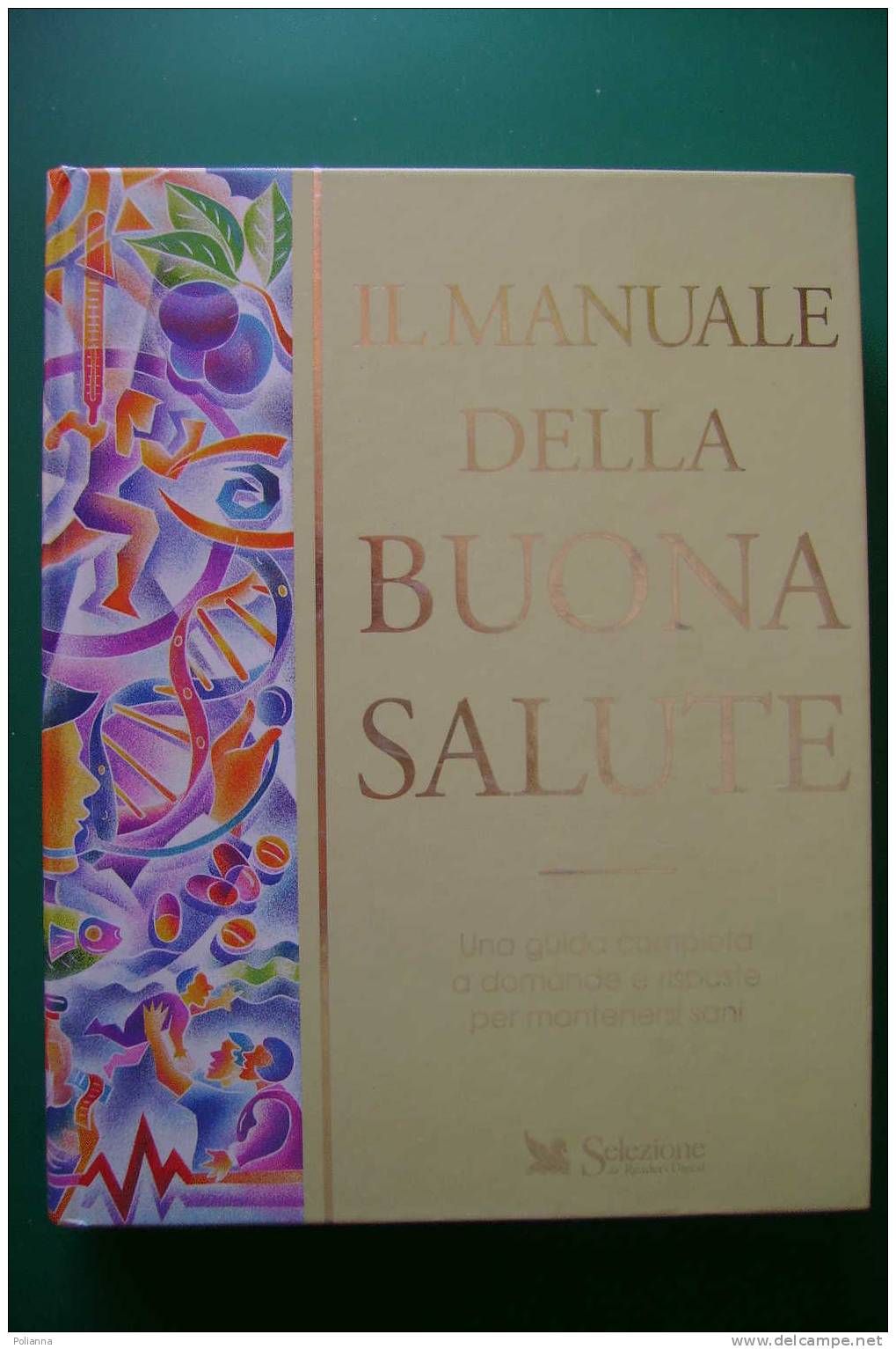 PDD/7 IL MANUALE DELLA BUONA SALUTE Selezione Dal Reader´s Digest 1992/MEDICINA - Medicina, Biologia, Chimica