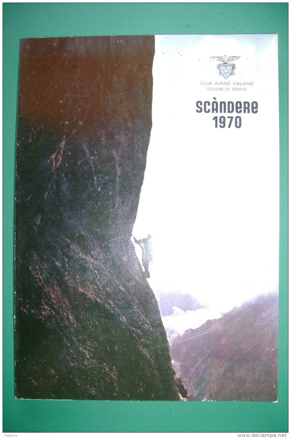 PDD/14 SCANDERE 1970 CAI-Club Alpino Torino/MONTAGNA/ALPINISMO/ALPINI/RIFIGIO GONELLA/CERVINO/JORASSES - Tourismus, Reisen