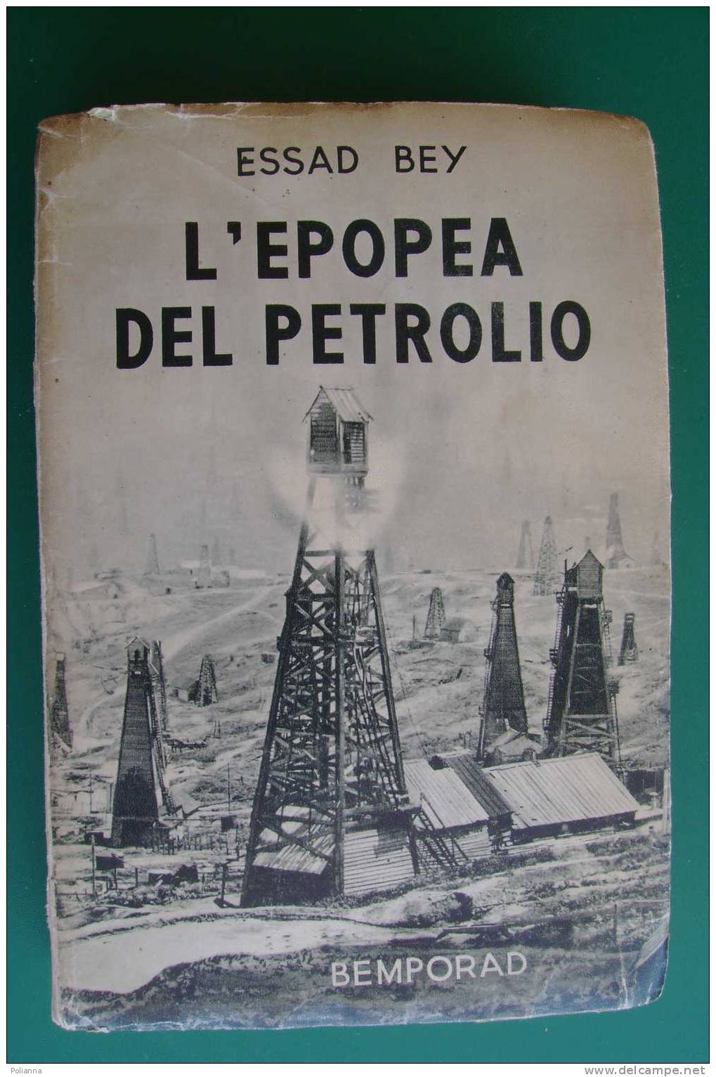 PDD/26 Essad Bey L'EPOPEA DEL PETROLIO Bemporad 1937 - Société, Politique, économie